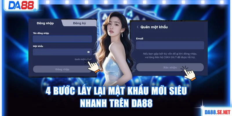 4 bước lấy lại mật khẩu mới siêu nhanh trên DA88
