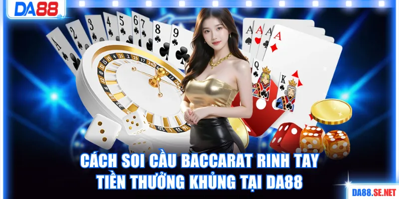 Cách soi cầu baccarat